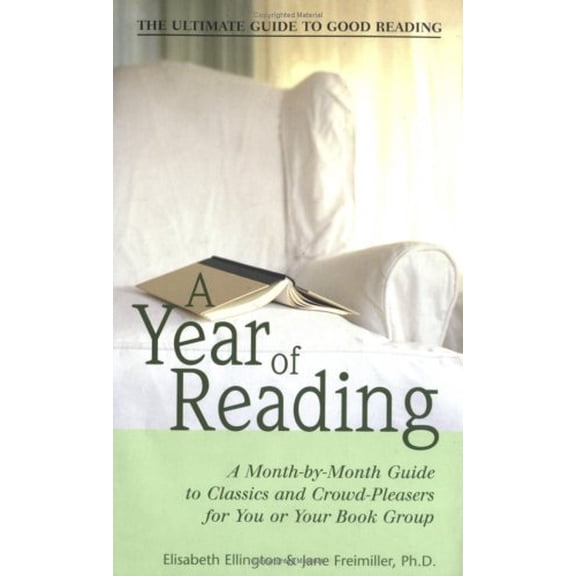 Pre-Owned A Year of Reading: A Month-By-Month Guide to Classics and Crowd-Pleasers for You and Your Book Group (Paperback) 1570719357 9781570719356