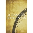 thumbnail image 1 of A Year of Stillness: A Journey Into Inner Peace and Awakening, (Paperback), 1 of 1