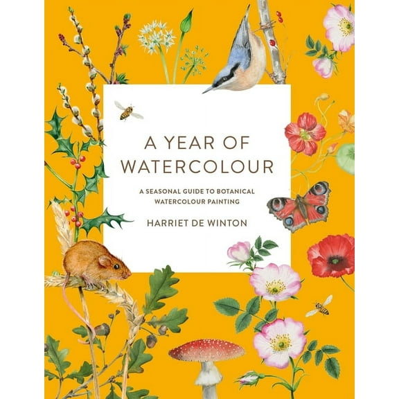 A Year of Watercolour: A Seasonal Guide to Botanical Watercolour Painting, (Paperback)