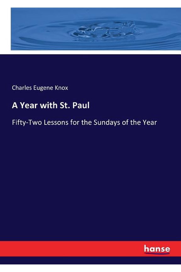 A Year with St. Paul: Fifty-Two Lessons for the Sundays of the Year, (Paperback)