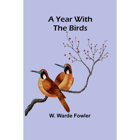 A Year with the Birds, (Paperback)