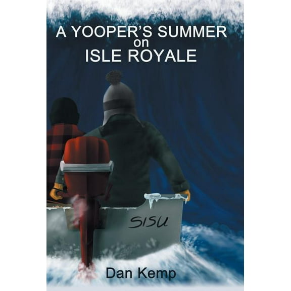 A Yooper's Summer on Isle Royale, (Hardcover)