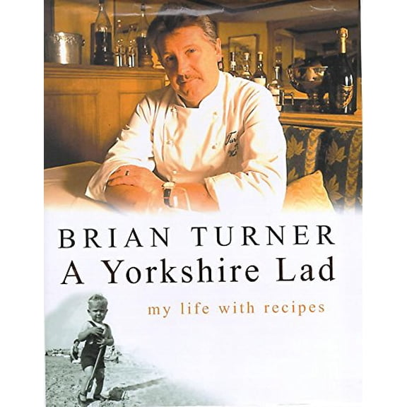 Pre-Owned A Yorkshire Lad: My Life with Recipes Paperback