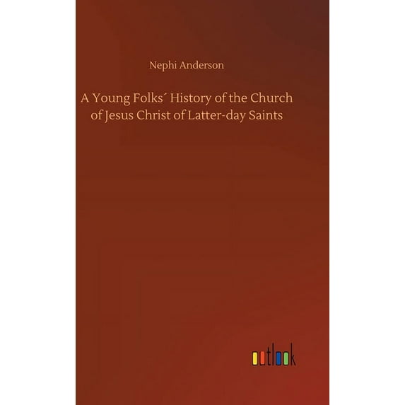 A Young Folks´ History of the Church of Jesus Christ of Latter-day Saints (Hardcover)