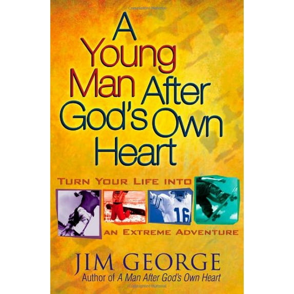 Pre-Owned A Young Man After God's Own Heart: Turn Your Life into an Extreme Adventure (Paperback) 0736914781 9780736914789