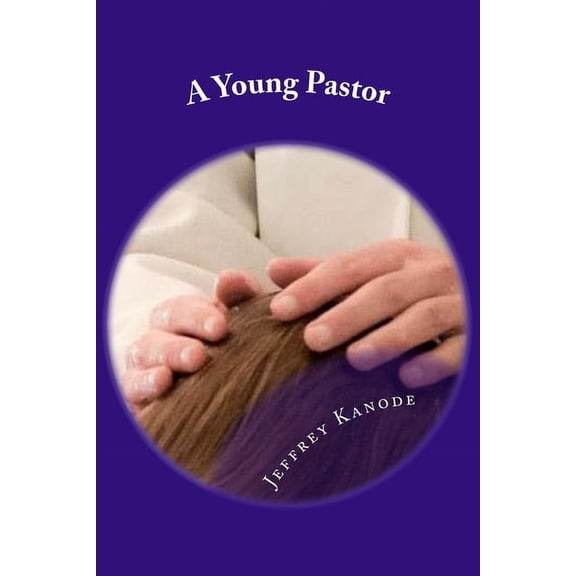 A Young Pastor, (Paperback)