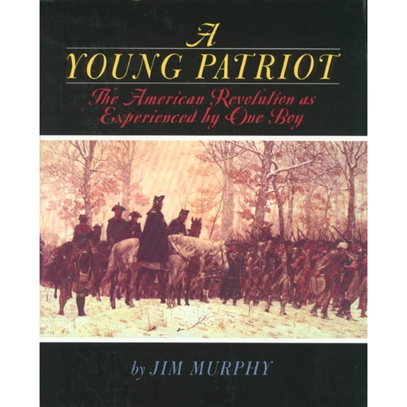 A Young Patriot: The American Revolution as Experienced by One Boy, (Paperback)