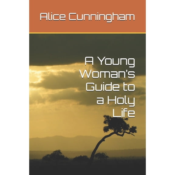 A Young Woman's Guide to a Holy Life, (Paperback)