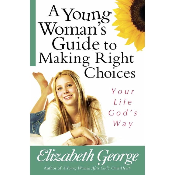 A Young Woman's Guide to Making Right Choices : Your Life God's Way (Paperback)