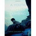 thumbnail image 1 of Pre-Owned A Youth Wasted Climbing (Paperback) 1771600675 9781771600675, 1 of 1