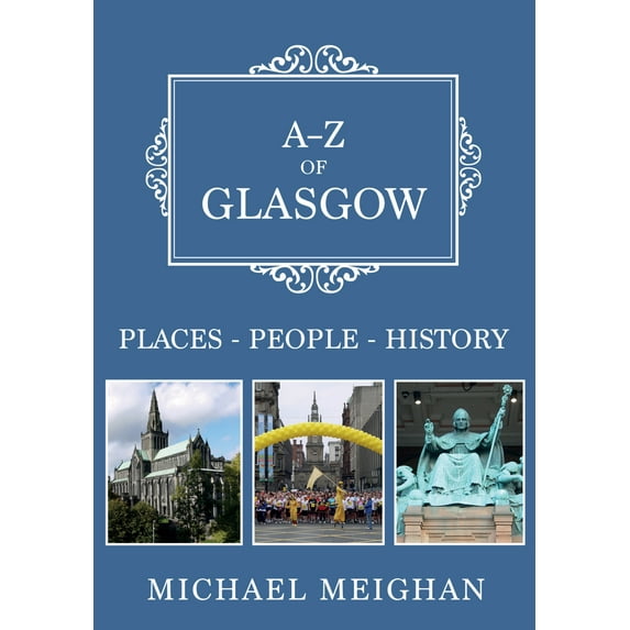 A-Z: A-Z of Glasgow : Places-People-History (Paperback)