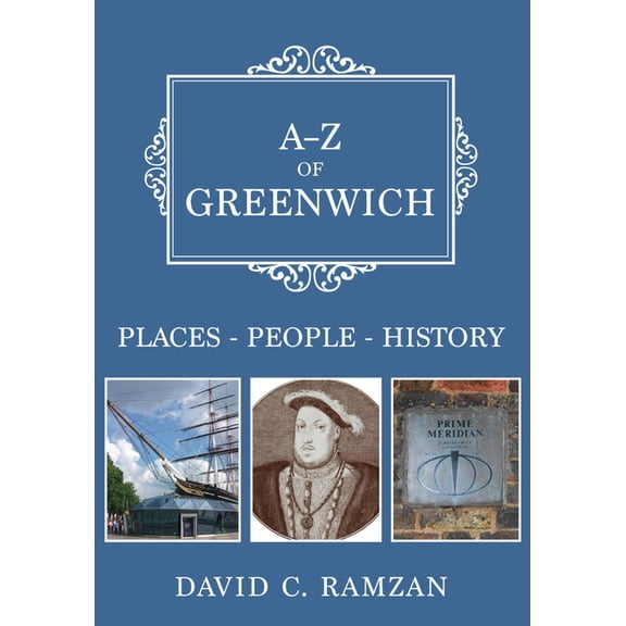 A-Z: A-Z of Greenwich : Places-People-History (Paperback)