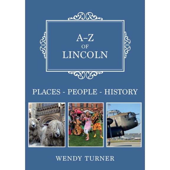 A-Z: A-Z of Lincoln : Places-People-History (Paperback)