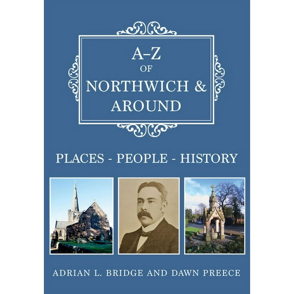 A-Z: A-Z of Northwich & Around : Places-People-History (Paperback)