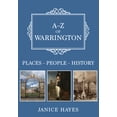 thumbnail image 1 of A-Z: A-Z of Warrington : Places-People-History (Paperback), 1 of 1