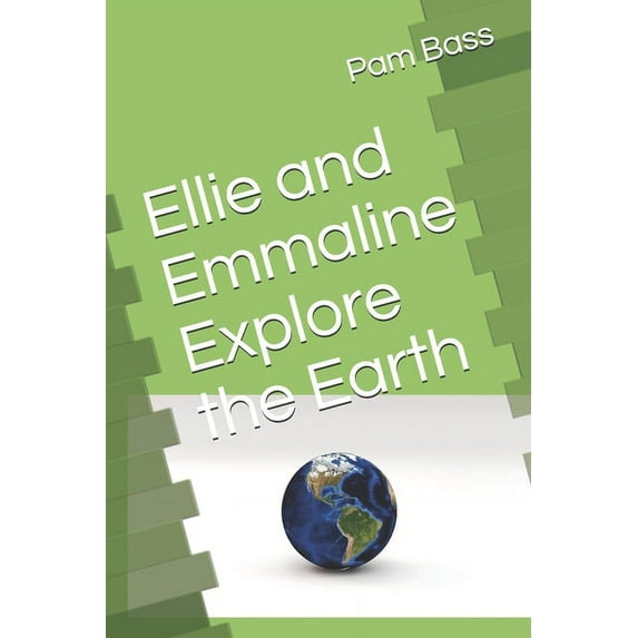 A-Z Adventures: Ellie and Emmaline Explore the Earth (Series #5) (Paperback)
