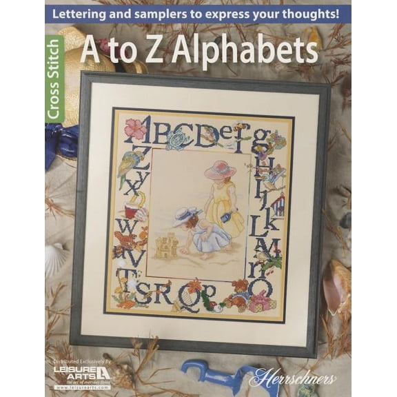 A to Z Alphabets Cross Stitch : Lettering and Samplers to Express Your Thoughts! (Paperback)