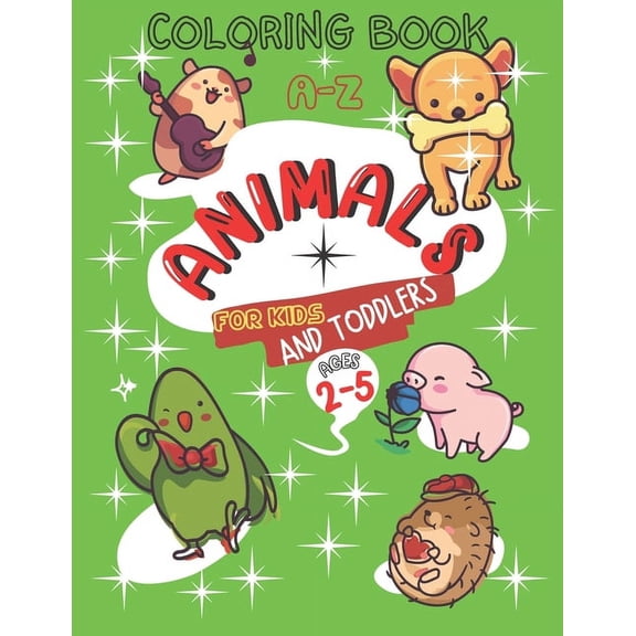 A-Z Animals Coloring Book for Kids and Toddlers Ages 2-5: Let's Learn the Alphabet, Numbers, and Color Cute Animals, (Paperback)