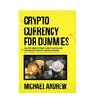thumbnail image 1 of A - Z Cryptocurrency Beginner - Expert Guide: Cryptocurrency For Dummies: Beginner Guide To Bitcoin, Blockchain Technology, Cryptocurrency Investing And Secrets To Trade And Make Profits (Paperback), 1 of 1