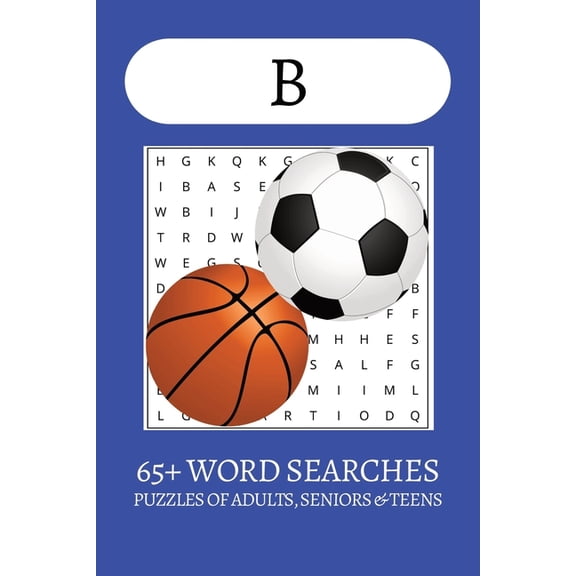A-Z Word Search: B Edition: Large Print Word Searches about The Letter B, Balls, Blue and More 65+ Easy-to-Read Puzzles , (Paperback)