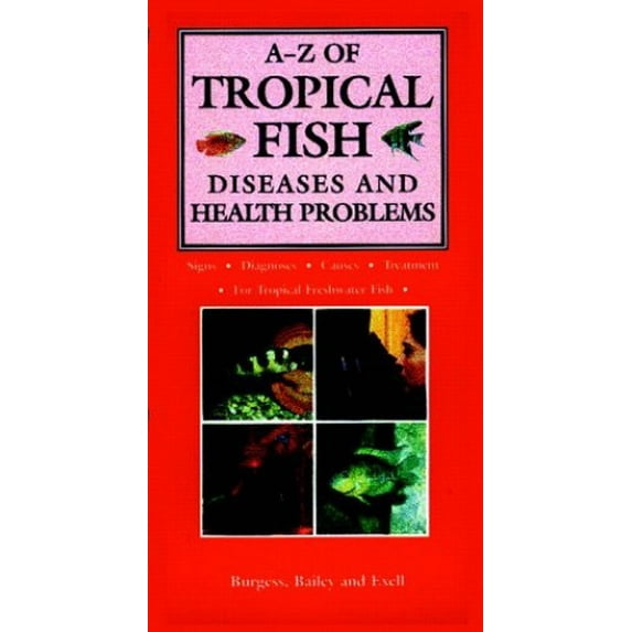Pre-Owned A-Z of Tropical Fish Diseases & Health Problems (Hardcover) by Dr. Peter Burgess, Mary Bailey, Adrian Exell