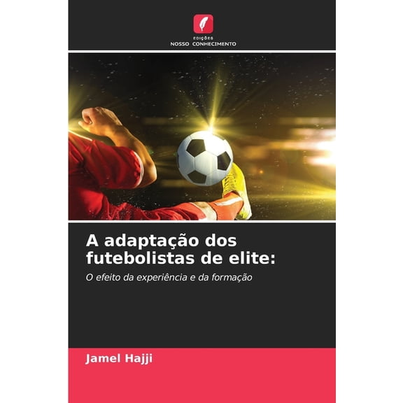 A adaptao dos futebolistas de elite, (Paperback)
