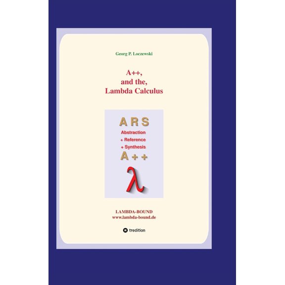 A++ and the Lambda Calculus: Principles of Functional Programming, (Hardcover)