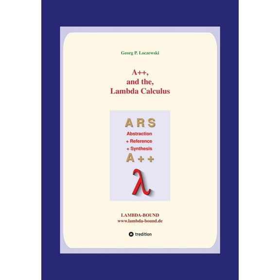A++ and the Lambda Calculus: Principles of Functional Programming, (Paperback)