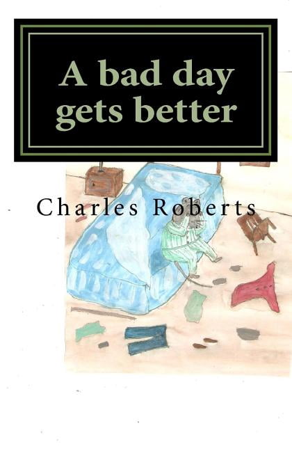 A bad day gets better, (Paperback)