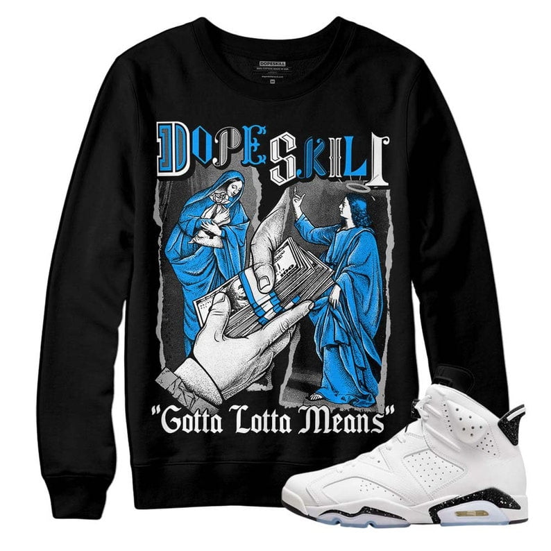 A bargain for you, Reverse Oreo 6s DopeSkill Crewneck Sweatshirt Gotta