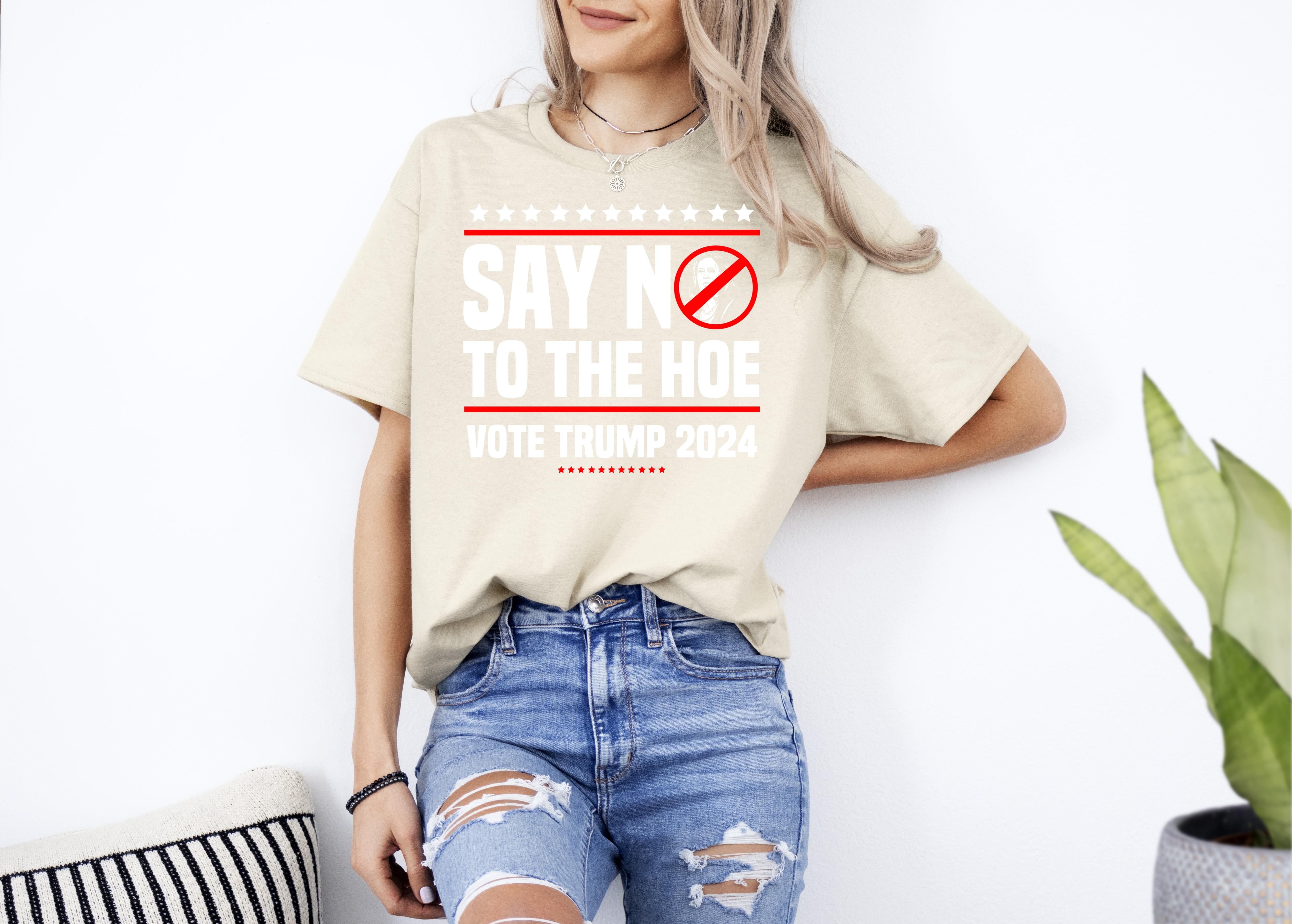 A bargain for you, Say In To The Hoe Vote Trump 2024 Star TShirt Up To