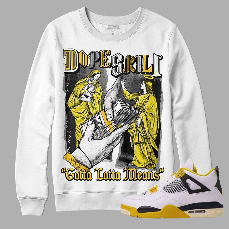 A bargain for you, Vivid Sulfur 4s DopeSkill Crewneck Sweatshirt Gotta