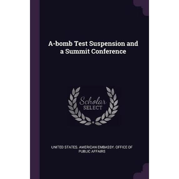 A-bomb Test Suspension and a Summit Conference (Paperback)