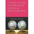 thumbnail image 1 of A book on basic and advanced training on eBook publishing, (Paperback), 1 of 1