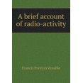 thumbnail image 1 of A Brief Account of Radio-Activity (Paperback), 1 of 1