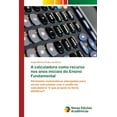 thumbnail image 1 of A calculadora como recurso nos anos iniciais do Ensino Fundamental (Paperback), 1 of 1