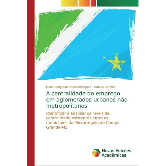 A centralidade do emprego em aglomerados urbanos não metropolitanos (Paperback)
