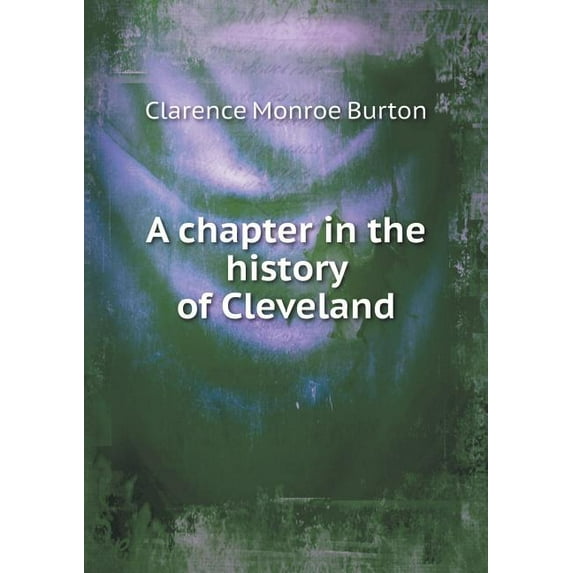 A chapter in the history of Cleveland (Paperback)