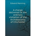 thumbnail image 1 of A charge delivered at the ordinary visitation of the Archdeaconry of Chichester (Paperback), 1 of 1