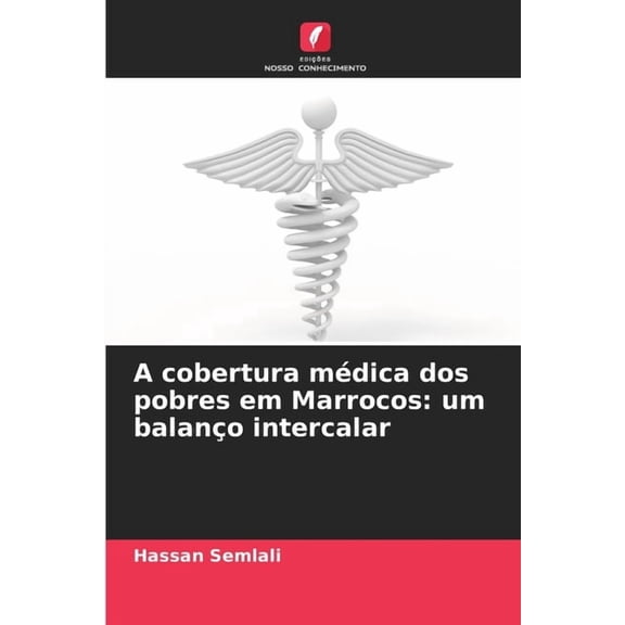 A cobertura mdica dos pobres em Marrocos: um balano intercalar, (Paperback)