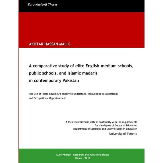 A comparative study of elite English-medium schools, public schools, and Islamic madaris in contemporary Pakistan, (Paperback)