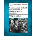 thumbnail image 1 of A Compendium of Sheriff Law: Especially in Relation to Writs of Execution. Paperback, 1 of 1