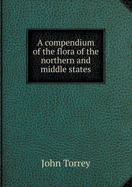 A compendium of the flora of the northern and middle states (Paperback)
