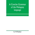 thumbnail image 1 of A concise grammar of the Malagasy language, (Paperback), 1 of 1