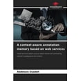 thumbnail image 1 of A context-aware annotation memory based on web services, (Paperback), 1 of 1