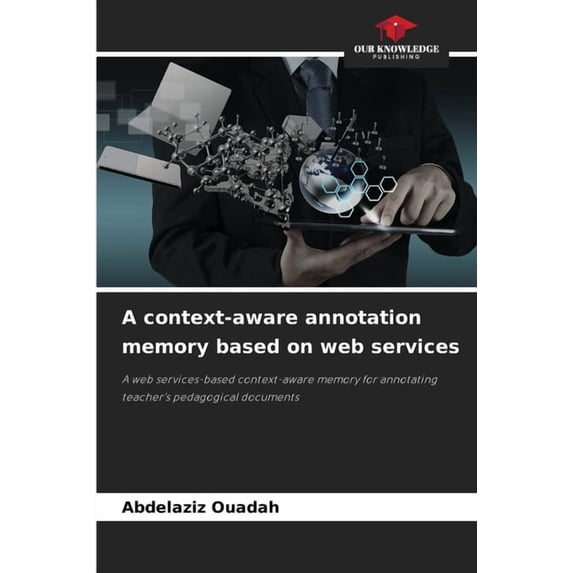 A context-aware annotation memory based on web services, (Paperback)