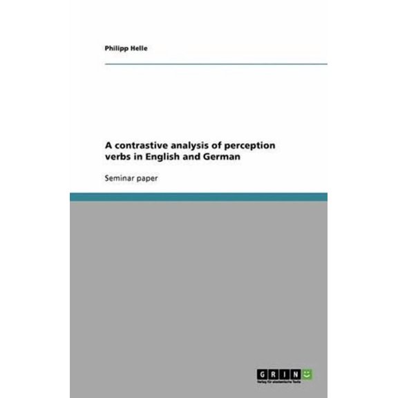 A Contrastive Analysis of Perception Verbs in English and German