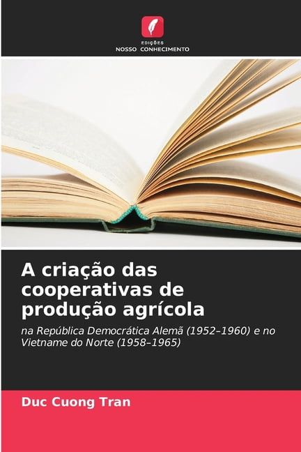 A criaÃ§Ã£o das cooperativas de produÃ§Ã£o agrÃ­cola, (Paperback)