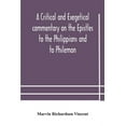 thumbnail image 1 of A Critical And Exegetical Commentary On The Epistles To The Philippians And To Philemon, (Paperback), 1 of 1