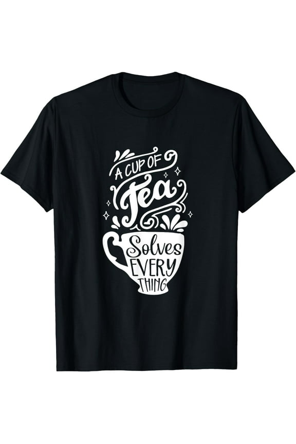 A cup of tea solves all herbal tea lovers Teatime T-Shirt
